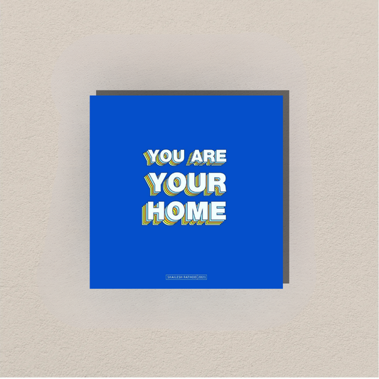 You Are Your Home