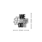 Artrooms We Can Do It Metal Wall Art - Wall Decoration | Wall Hanging (25x22 inch) | Black Matte Finish