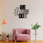 Artrooms We Can Do It Metal Wall Art - Wall Decoration | Wall Hanging (25x22 inch) | Black Matte Finish