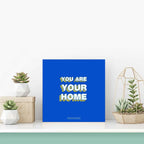 You Are Your Home
