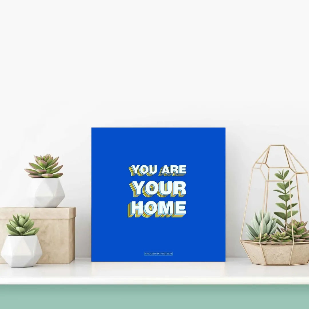 You Are Your Home
