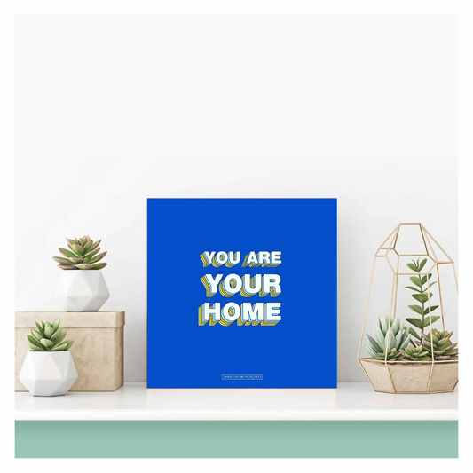 You Are Your Home