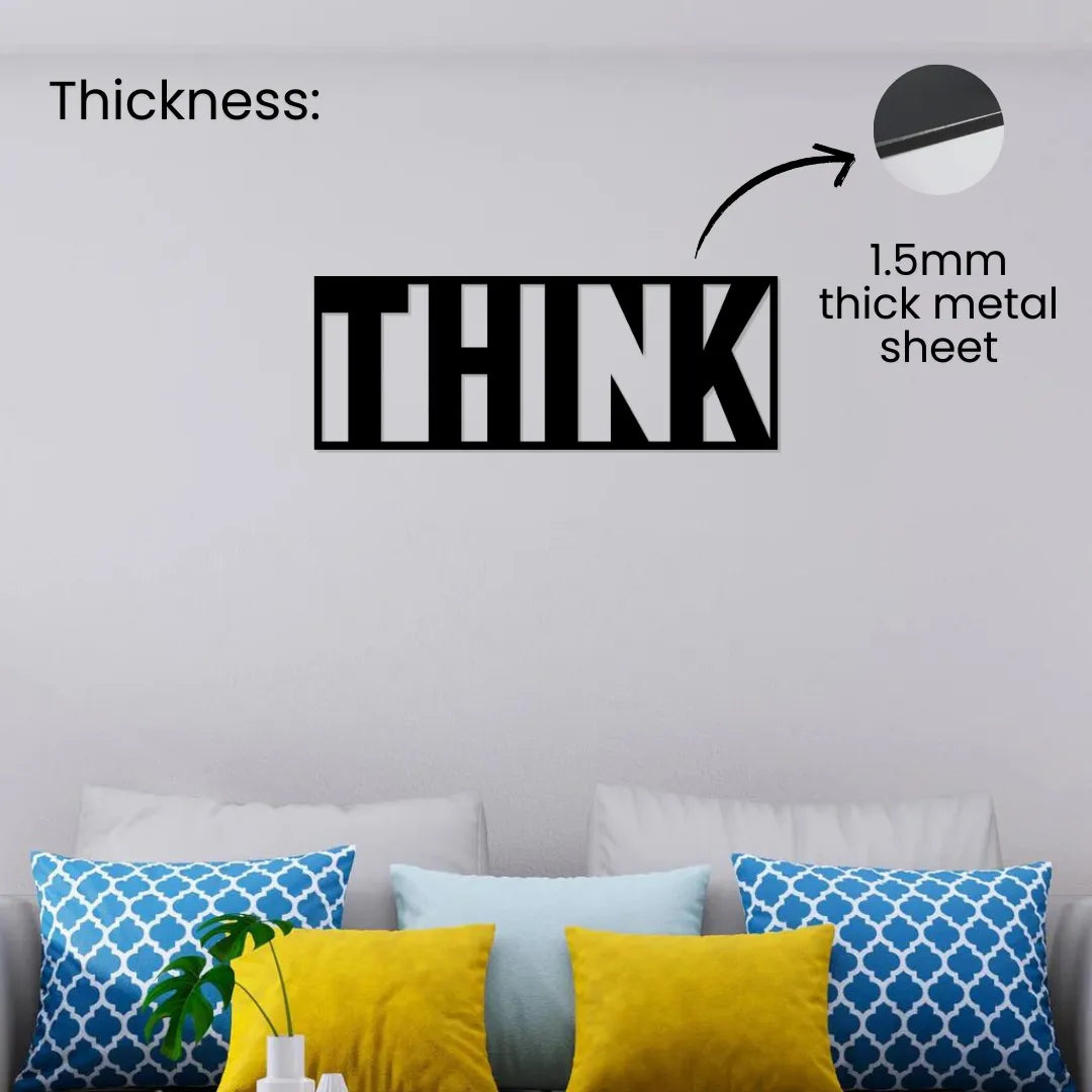 THINK Metal Wall Art 1.5mm thick metal sheet
