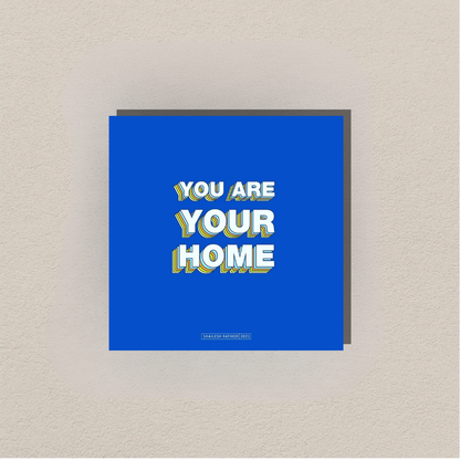 You Are Your Home